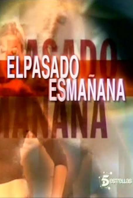 Cartel de El pasado es mañana